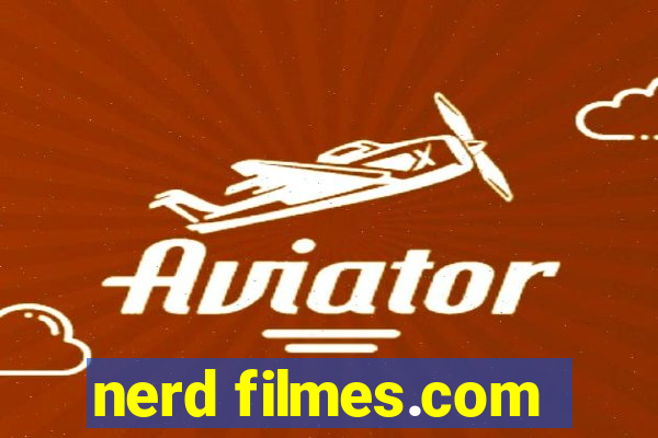 nerd filmes.com